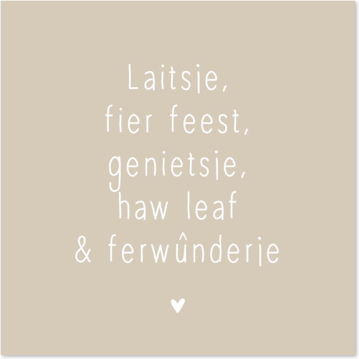 Bordje Laitsje en fier feest - Forex - Tegeltje met spreuken - Friese tekst - Wijsheden - Krúskes