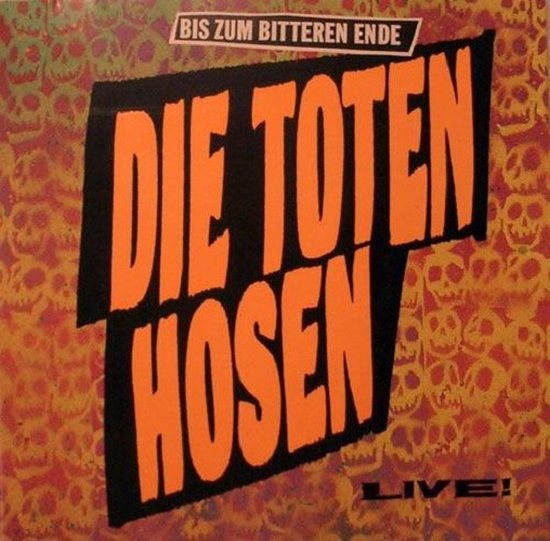 Die Toten Hosen – Bis Zum Bitteren Ende Live!