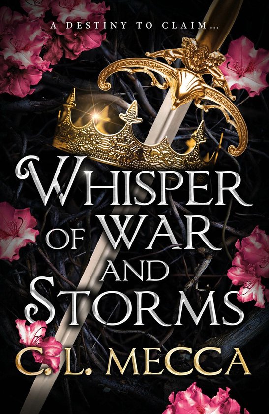 Boekomslag 'Whisper of War and Storms' met een gouden kroon, zwaard en roze bloemen.