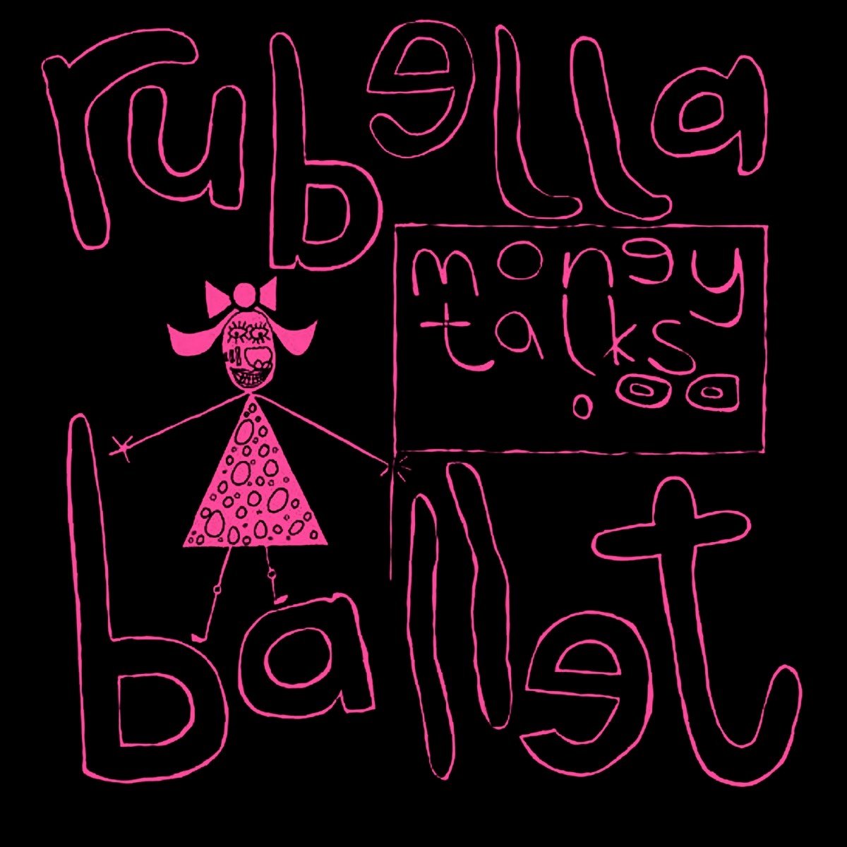 Rubella Ballet - Money Talks (12" Single)