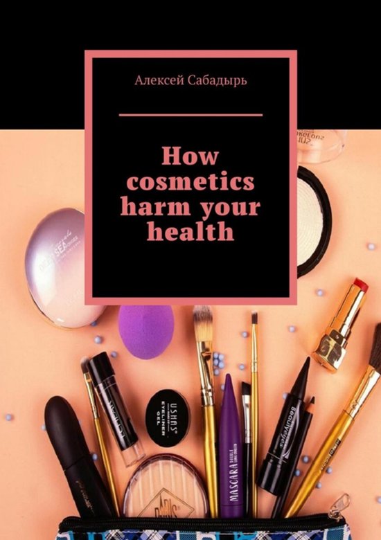 How cosmetics harm your health - cover