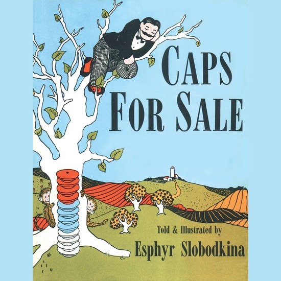 Caps For Sale: A Tale of a Peddler, Some Monkeys and Their M ... - cover