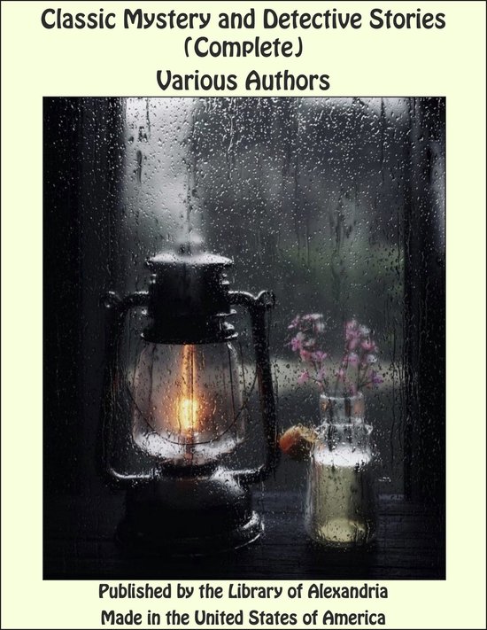 Classic Mystery and Detective Stories (Complete)