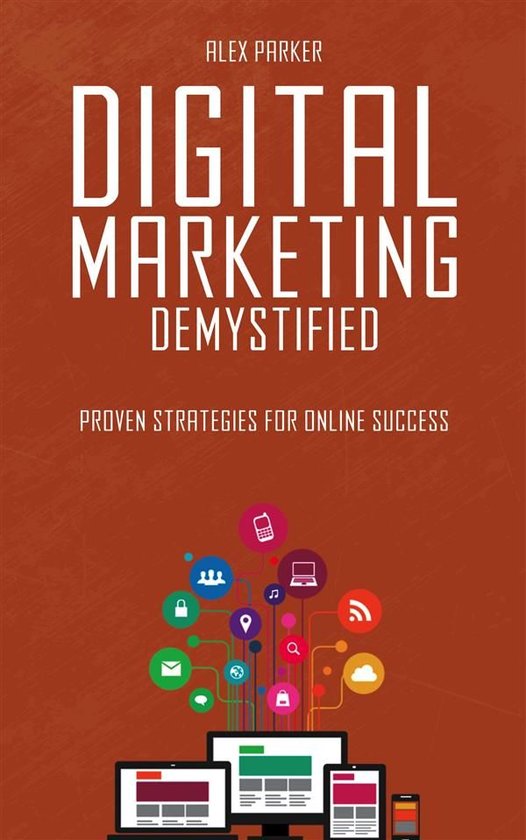 Digital Marketing Demystified: Proven Strategies for Online  ... - cover