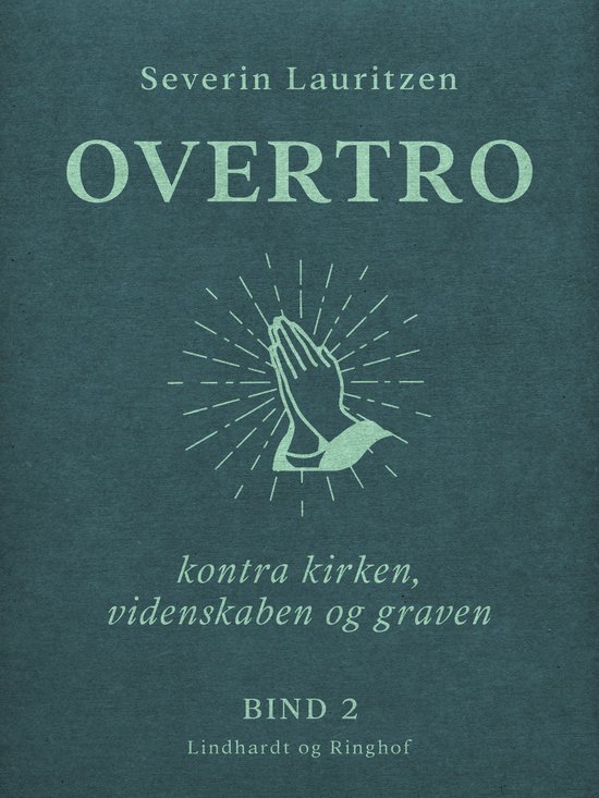 Overtro kontra kirken, videnskaben og graven. Bind 2 - cover