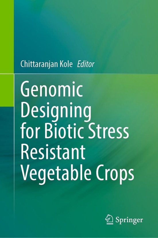 Genomic Designing for Biotic Stress Resistant Vegetable Crop ... - cover