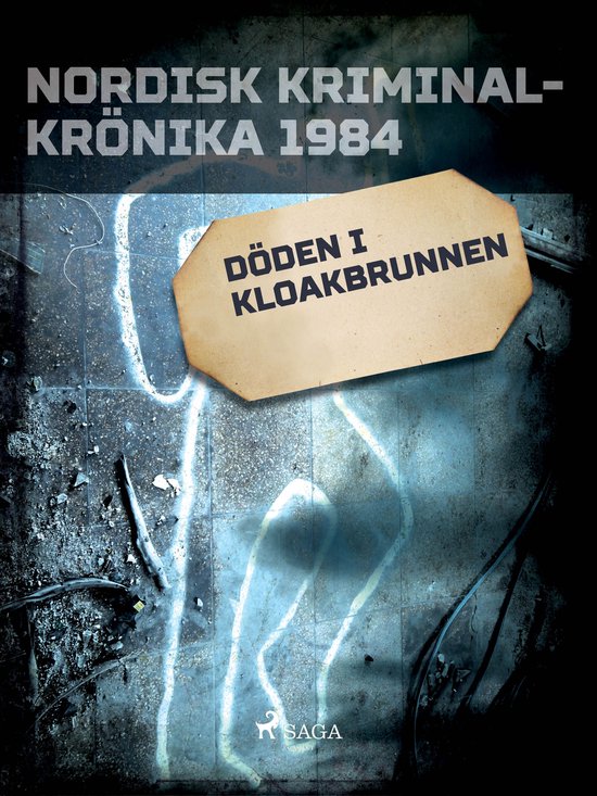 Nordisk kriminalkrönika 80-talet - Döden i kloakbrunnen - cover