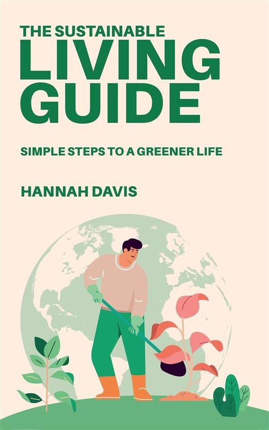 The Sustainable Living Guide: Simple Steps to a Greener Life - cover