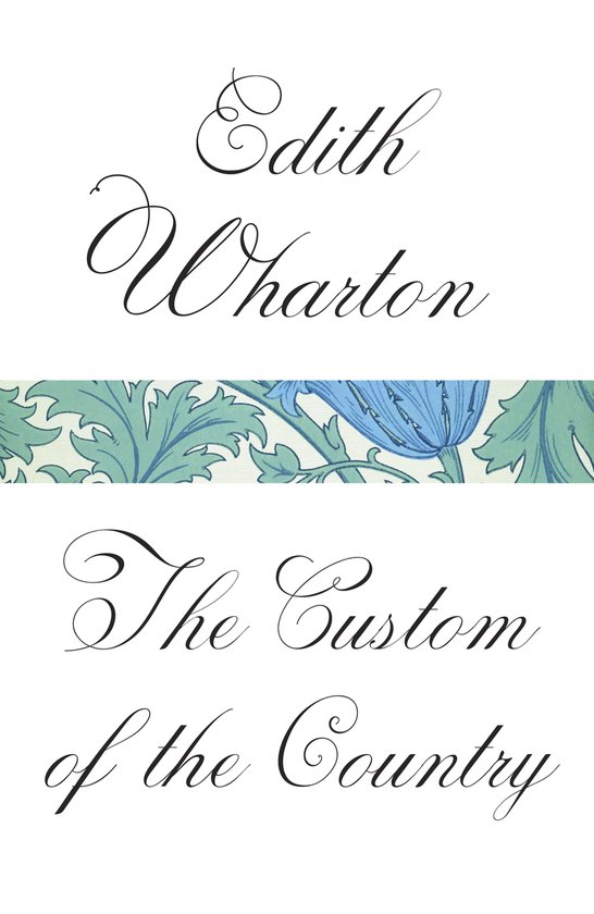 Boek kaft met de tekst "Edith Wharton The Custom of the Country" en een blauw met groen bloemenpatroon.