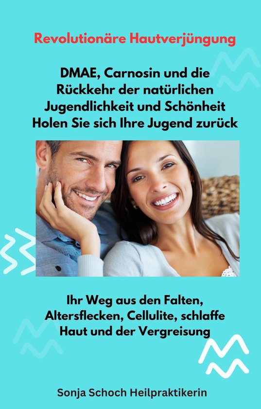 Revolutionäre Hautverjüngung - DMAE, Carnosin und die Rüc ... - cover