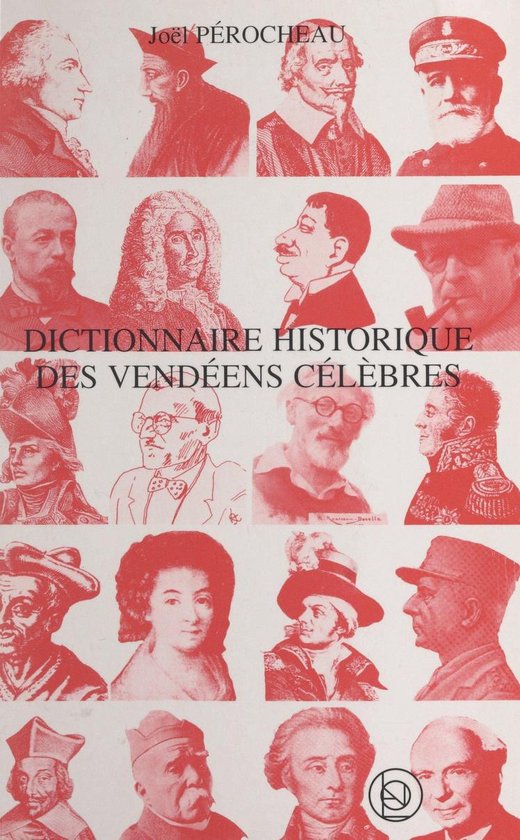 Dictionnaire historique des Vendéens célèbres - cover