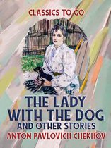 Classics To Go - The Lady with the Dog, and Other Stories