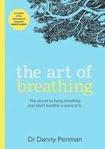 The Art of Breathing The secret to living mindfully Just dont breathe a word of it