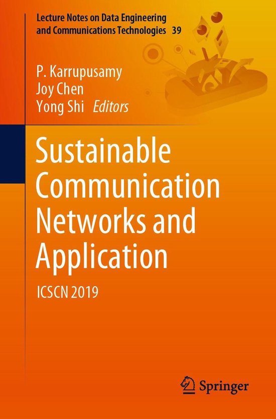 Lecture Notes on Data Engineering and Communications Technologies 39 - Sustainable Communication Networks and Application