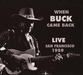 When Buck Came Back! Live In San Francisco 1989