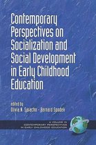 Contemporary Perspectives on Socialization and Social Development in Early Childhood Education. Contemporary Perspectives in Early Childhood Education
