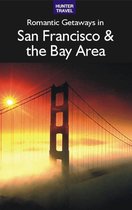 Romantic Getaways in San Francisco & the Bay Area