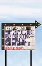 Princeton Studies in Political Behavior 7 - The Cash Ceiling
