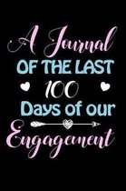 A Journal Of The Last 100 Days of Our Engagement