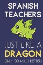 Spanish Teachers Just Like a Dragon Only So Much Better