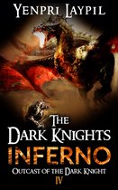 Outcast of the Dark Knight 4 - The Dark Knights Inferno