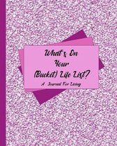 What's On Your (Bucket) Life List?