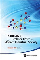 Harmony Of Grobner Bases And The Modern Industrial Society - The Second Crest-sbm International Conference