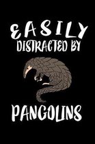 Easily Distracted By Pangolins