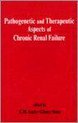 Pathogenetic and Therapeutic Aspects of Chronic Renal Failure