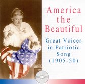 America the Beautiful: Great Voices In Patriotic Song 1905-1950