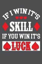 If I Win It's Skill If You Win It's Luck