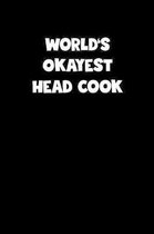 World's Okayest Head Cook Notebook - Head Cook Diary - Head Cook Journal - Funny Gift for Head Cook
