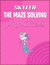 Skyler the Maze Solving Princess