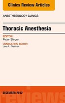 The Clinics: Internal Medicine Volume 30-4 - Thoracic Anesthesia, An Issue of Anesthesiology Clinics