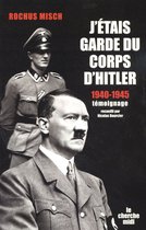 Documents - J'étais garde du corps d'Hitler - 1940-1945