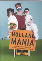 Holland Mania Amerika En Japan Kijken Naar Nederland