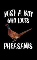 Just A Boy Who Loves Pheasants