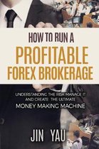 How to run a profitable Forex brokerage