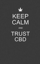 Keep Calm and Trust CBD