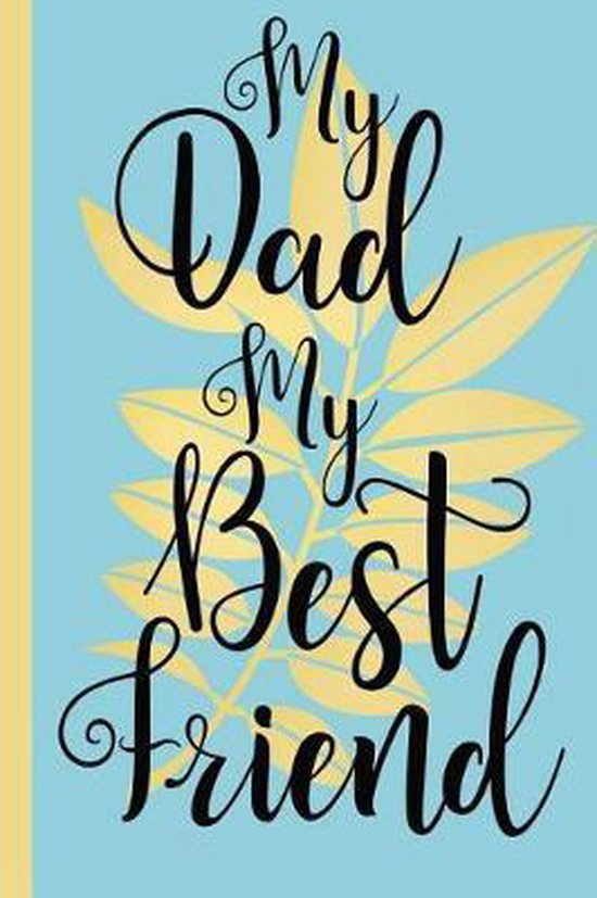 My Dad Is My Best Friend Quotes My Dad My Best Friend, My Next Notebook | 9781073059362 | Boeken | Bol.com