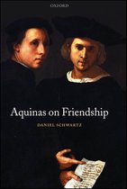 Oxford Philosophical Monographs - Aquinas on Friendship