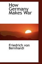 How Germany Makes War