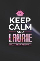 Keep Calm and Laurie Will Take Care of It