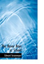 The Rover Boys at School