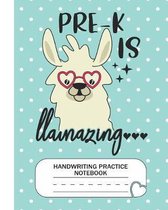 Pre-K is Llamazing - Handwriting Practice Notebook