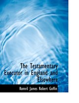 The Testamentary Executor in England and Elsewhere