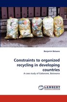 Constraints to Organized Recycling in Developing Countries