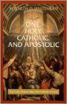 One, Holy, Catholic and Apostolic