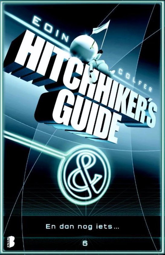 Cover van het boek 'Hitchiker's Guide 6 - En dan nog iets' van E. Colfer