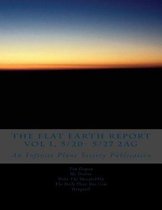 The FLAT EARTH REPORT Vol 1, 5/20- 5/27 2AG